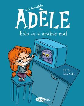 La terrible Adèle Vol. 1. Esto va a acabar mal