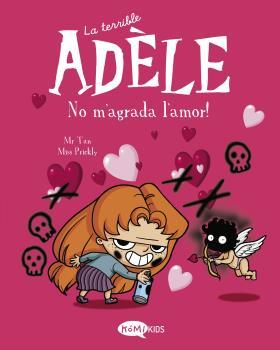 La terrible Adèle Vol. 4. No m'agrada l'amor!